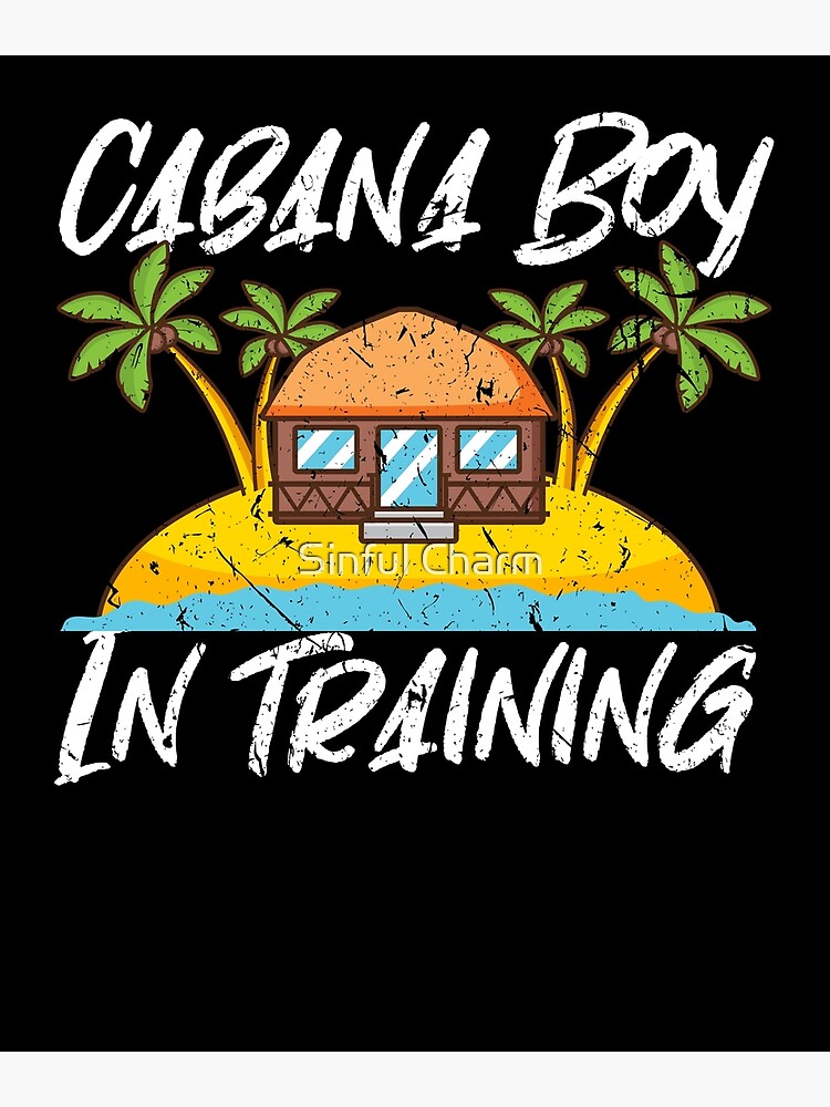 Cabana Boy In Training Pool Party Vacation Poster For Sale By