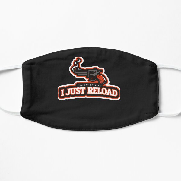 I DO NOT RETREAT I RELOAD Mask