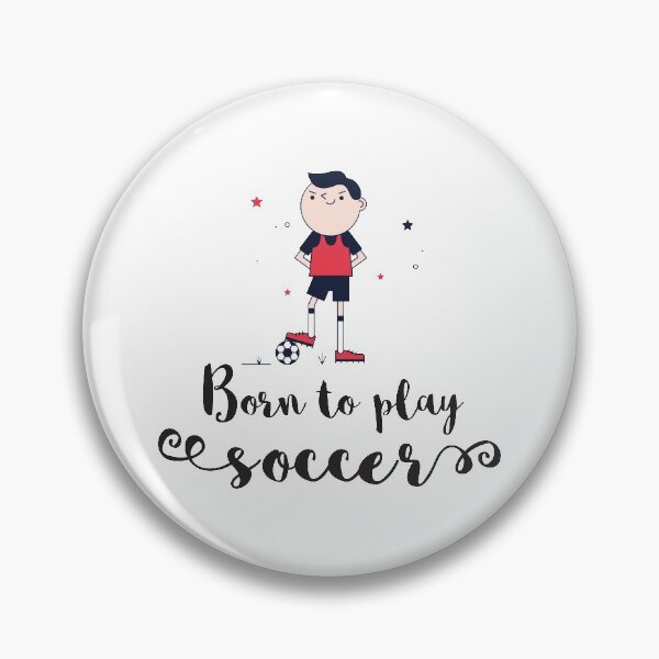 Item preview, Born To Play Soccer designed and sold by 4AllTimes.