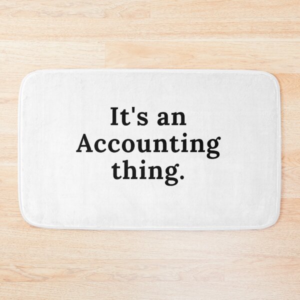 Item preview, Accounting: Its An Accounting Thing designed and sold by AppreciateThat.
