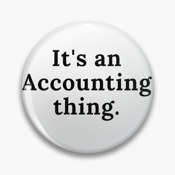 Item preview, Accounting: Its An Accounting Thing designed and sold by AppreciateThat.
