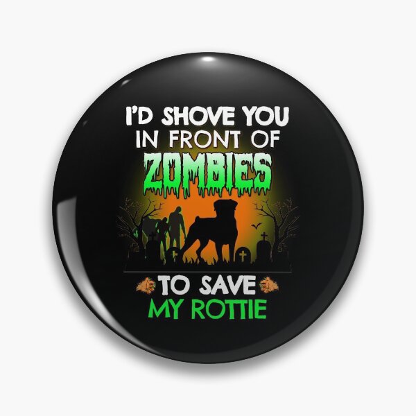 Item preview, Funny Rottweiler - I'd Shove You In Front of Zombies to Save My Rottie Halloween Shirt designed and sold by Guarddogdrive.