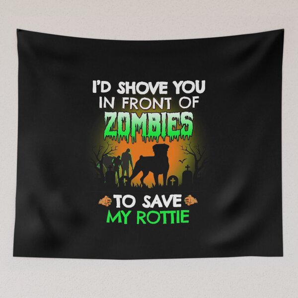 Item preview, Funny Rottweiler - I'd Shove You In Front of Zombies to Save My Rottie Halloween Shirt designed and sold by Guarddogdrive.