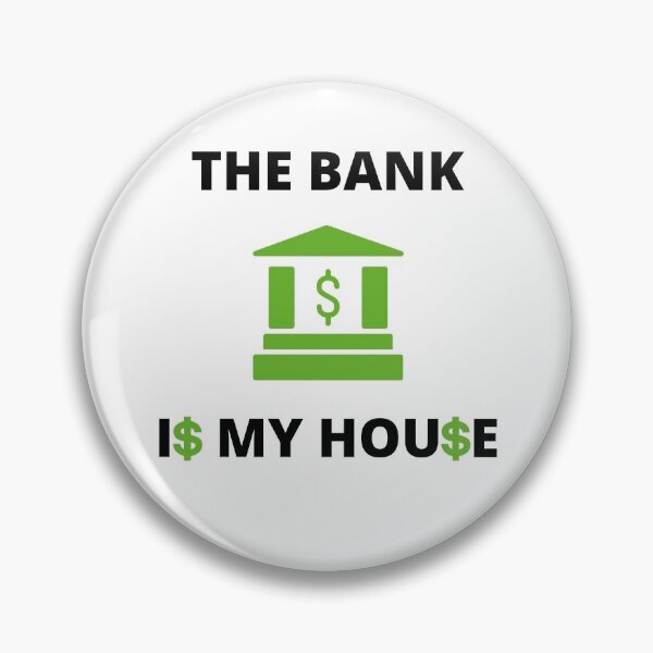 Item preview, The Bank Is My House. Banker cash dollar sign designed and sold by daguilon.