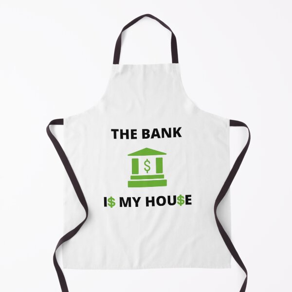 Item preview, The Bank Is My House. Banker cash dollar sign designed and sold by daguilon.