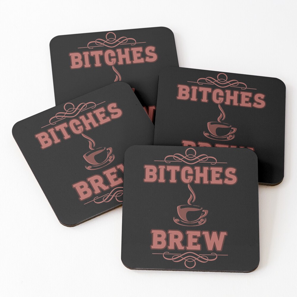 Coffee Lovers Bitches Brew Coasters (Set of 4)