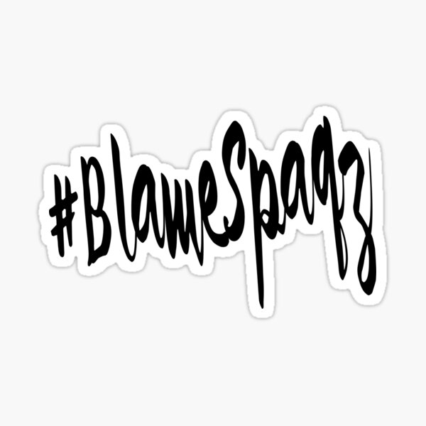 #BlameSpaqz Sticker