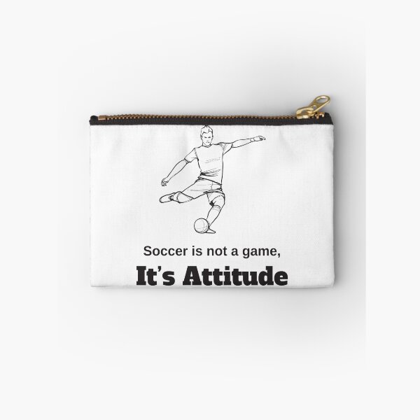 Item preview, Soccer Is Not A Game It's Attitude designed and sold by 4AllTimes.