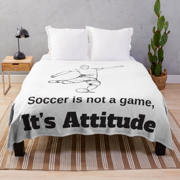 Item preview, Soccer Is Not A Game It's Attitude designed and sold by 4AllTimes.