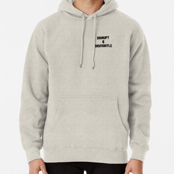 Disrupt & Dismantle Hoodie