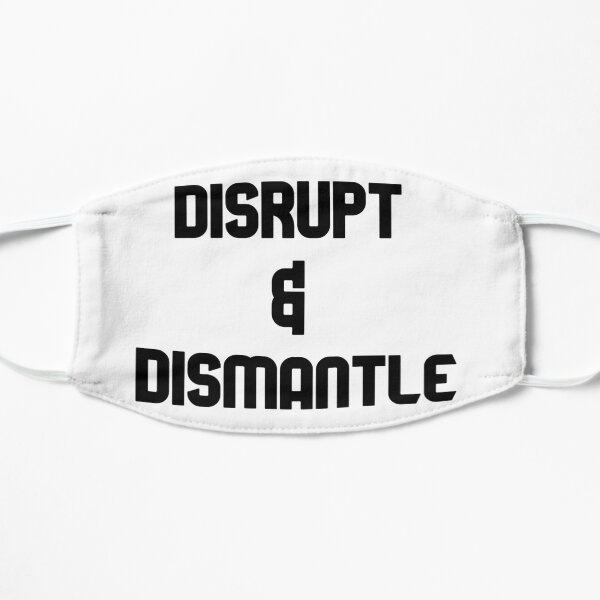 Disrupt & Dismantle Flache Maske