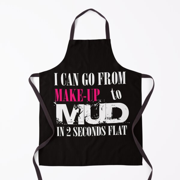 Item preview, I can go from make-up to mud in 2 seconds flat designed and sold by zPremium.