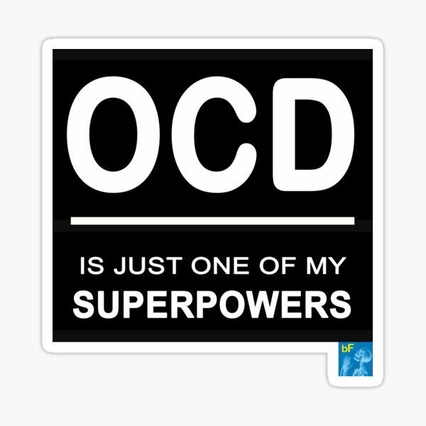 OCD is just one of my Superpowers Sticker