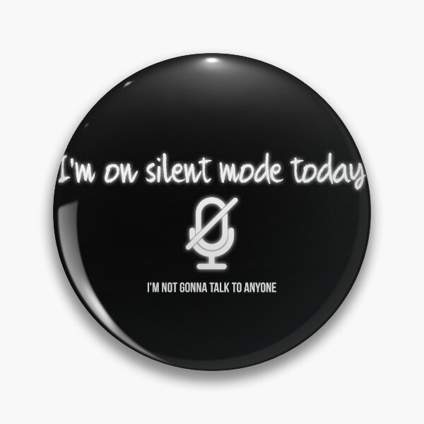 Item preview, I'm on silent mode today designed and sold by Izod55.