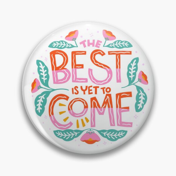 Item preview, The Best is yet to come designed and sold by TheGoodOx.