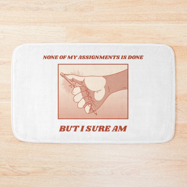 Item preview, None of my assignments is done, but I sure am designed and sold by WMerch45.