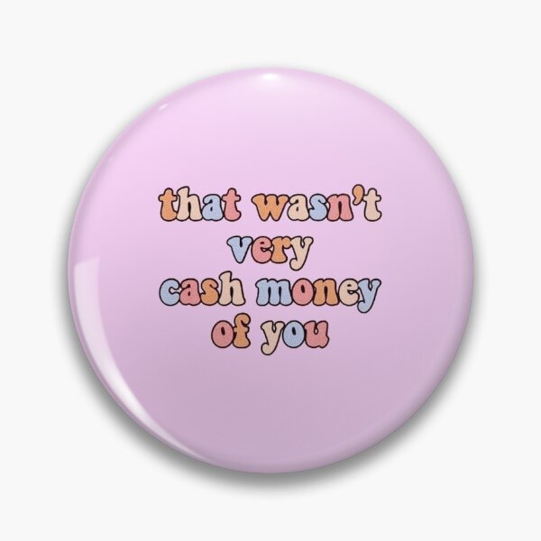 Item preview, that wasn't very cash money of you designed and sold by hetalp04.