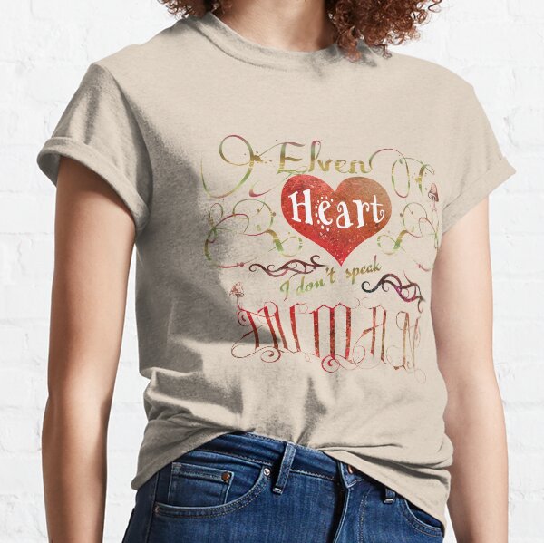 Elven Heart - I don't speak human Classic T-Shirt
