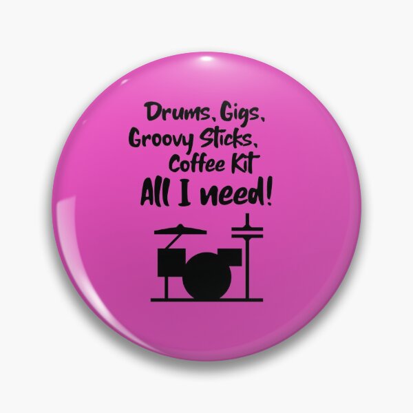 Item preview, Drums, Gigs, Groovy Sticks, Coffee Kit - All I need! Music Piano Band designed and sold by musicmusicpin.