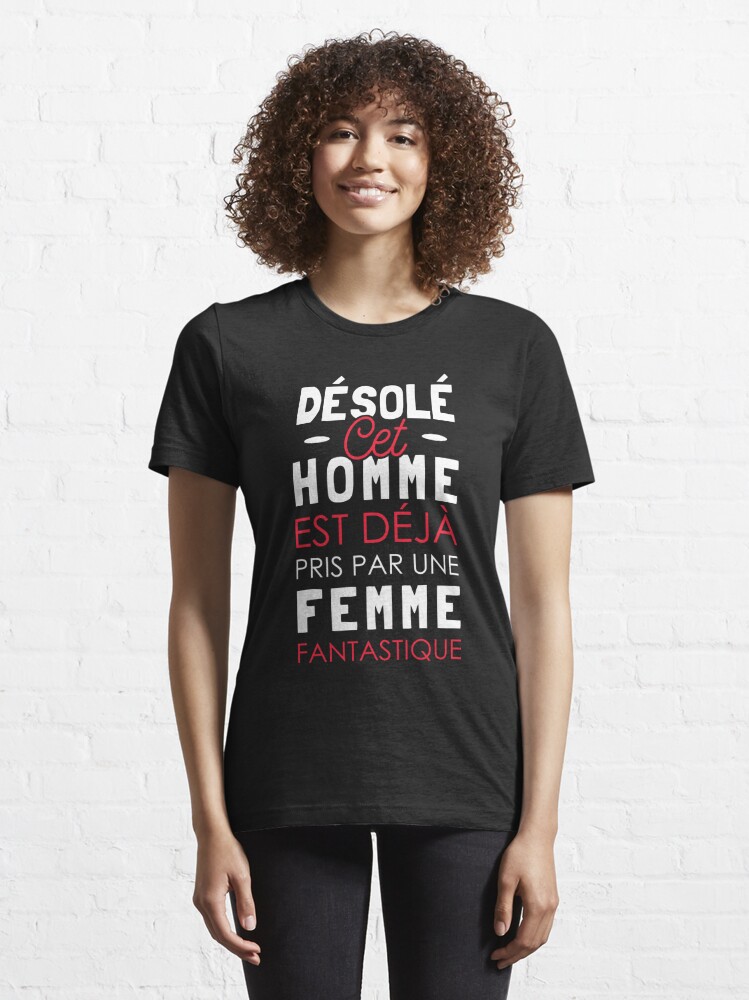 Tee-shirt homme Désolé ,cet homme est déjà pris par une femme sexy