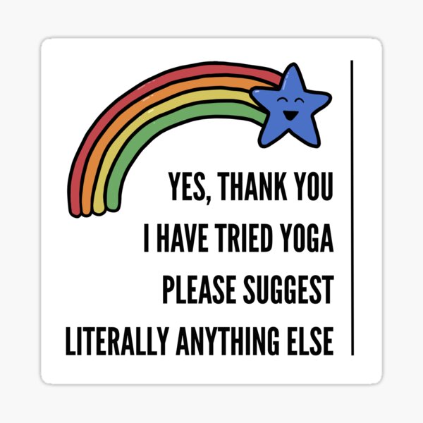 Yes Thank You I Have Tried Yoga Sticker