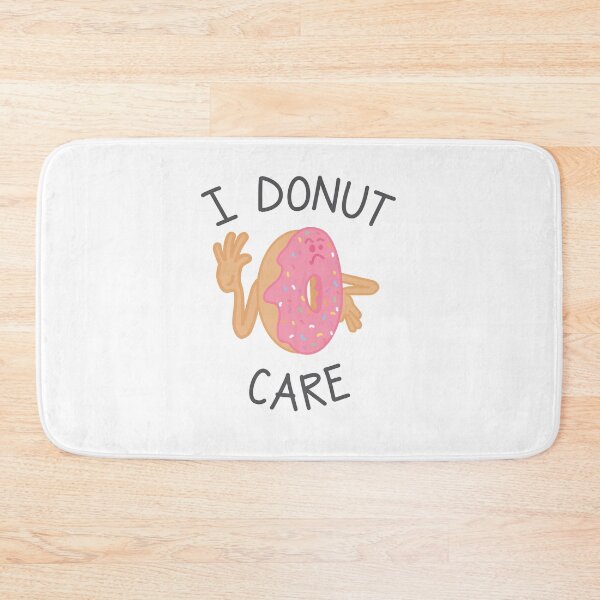 Item preview, I Donut Care Quote designed and sold by TheBrightInk.
