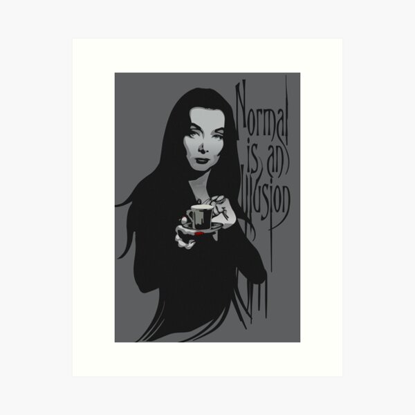 Item preview, Normal Is An Illusion - Morticia Addams designed and sold by DesignCats.