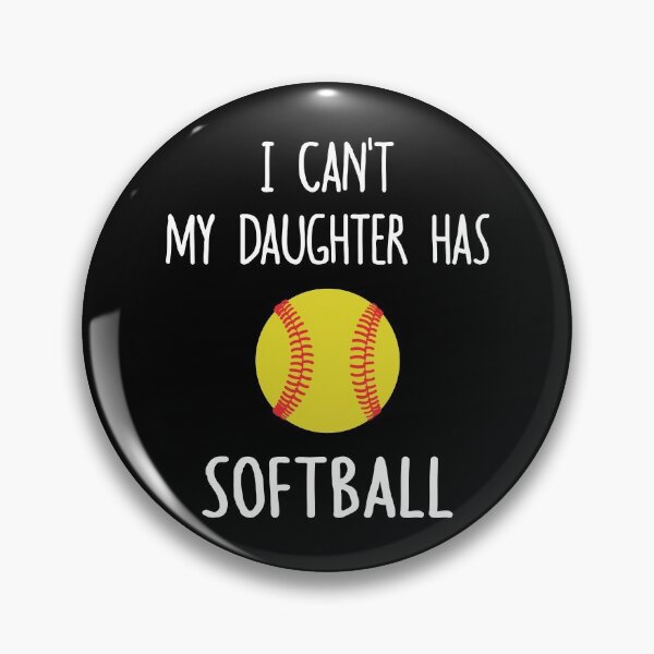 Item preview, I Can't My Daughter Has Softball designed and sold by TeeDesignsStore.
