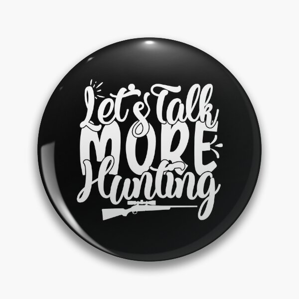 Item preview, Lets Talk More Hunting Funny Hunter designed and sold by TooFlyDesign.