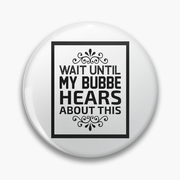 Item preview, Wait Until My Bubbe Hears About This designed and sold by letsgoh.