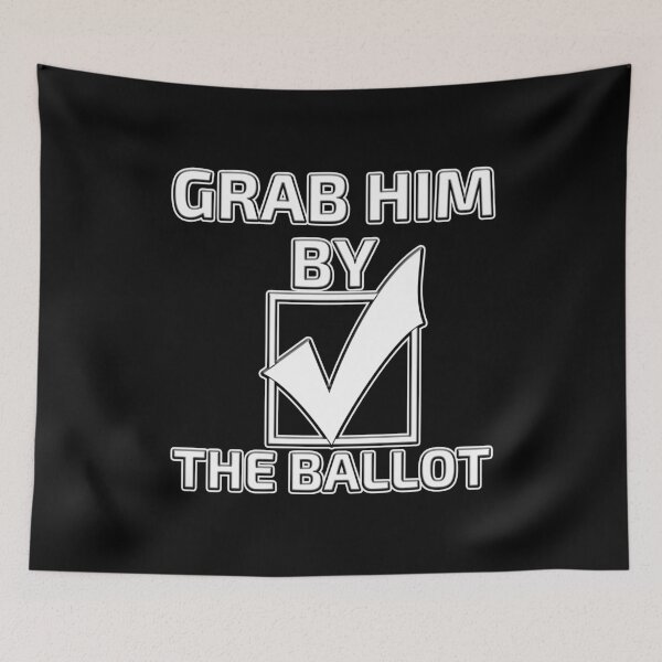 Item preview, Grab him by the ballot designed and sold by letsgoh.