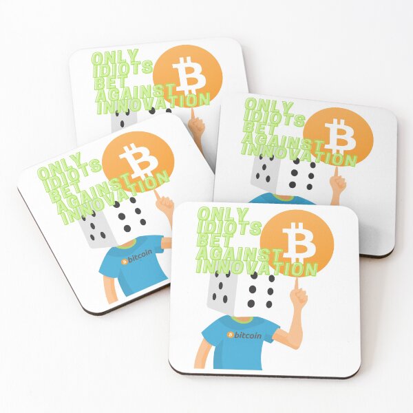 Item preview, Only Idiots Bet Against Innovation, Bitcoin, Cryptocurrency designed and sold by WinningUniverse.