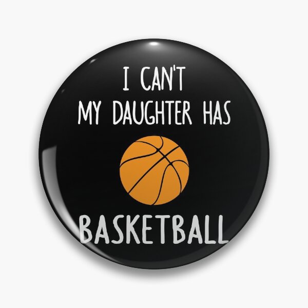 Item preview, I Can't My Daughter Has Basketball designed and sold by TeeDesignsStore.