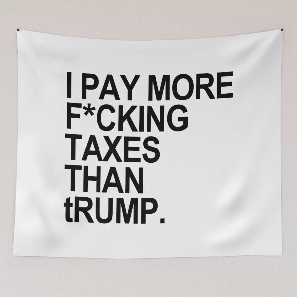 Item preview, I PAY MORE fucking TAXES THAN tRump - censored designed and sold by Thelittlelord.