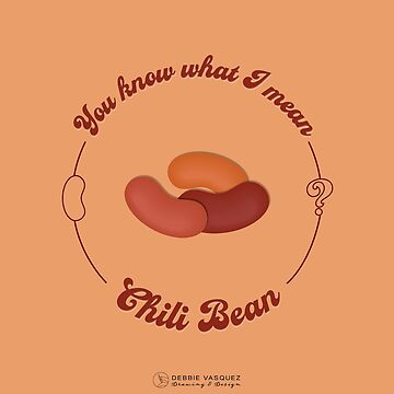 Artwork thumbnail, You know what I mean Chili Bean? by vasquezdebbie