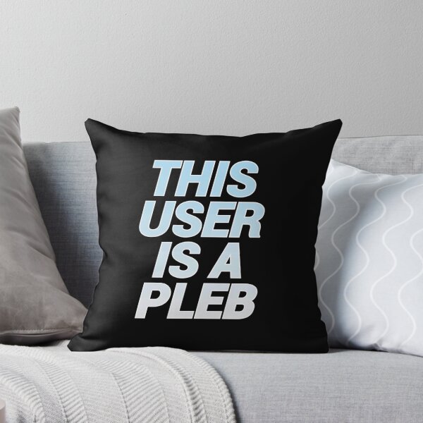 Item preview, This user is a pleb designed and sold by BubbleCrumbs.