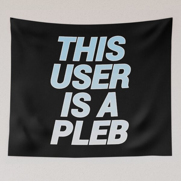 Item preview, This user is a pleb designed and sold by BubbleCrumbs.