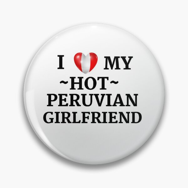 Item preview, I LOVE MY HOT PERUVIAN GIRLFRIEND designed and sold by Yasdey Rojas.