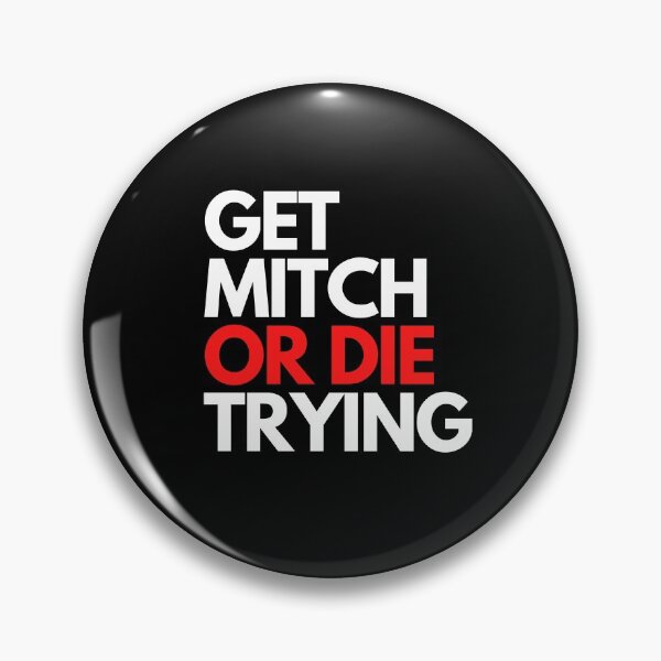 Item preview, Get Mitch or die trying designed and sold by hillarymoore06.