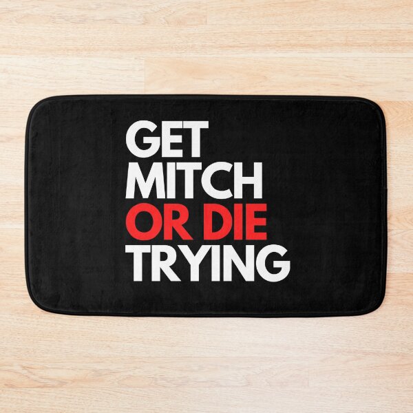 Item preview, Get Mitch or die trying designed and sold by hillarymoore06.