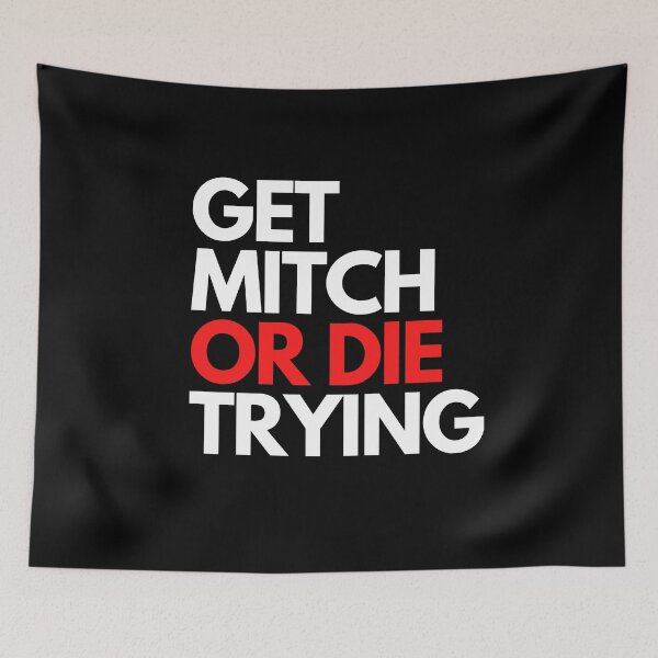 Item preview, Get Mitch or die trying designed and sold by hillarymoore06.