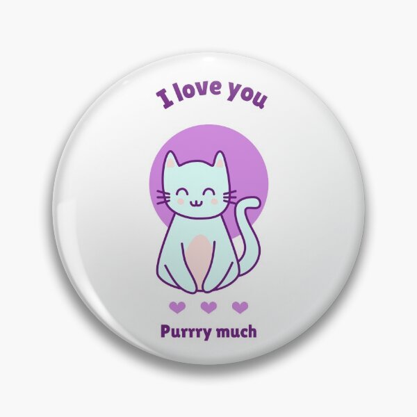 Item preview, I Love You Purry Much designed and sold by TeckDesigns.