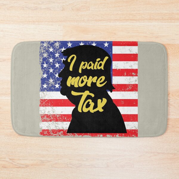 Item preview, I Paid More Tax designed and sold by HappySchnapper.