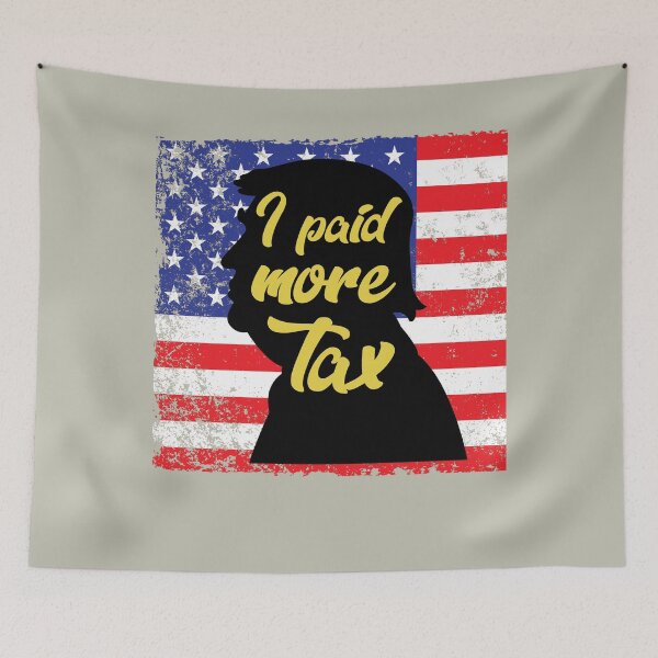 Item preview, I Paid More Tax designed and sold by HappySchnapper.