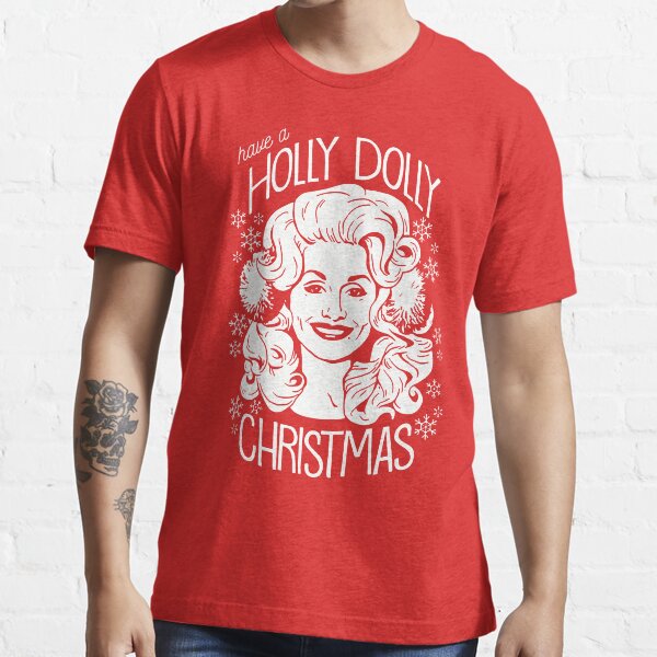 Have A Holly Dolly Christmas Essential T-Shirt