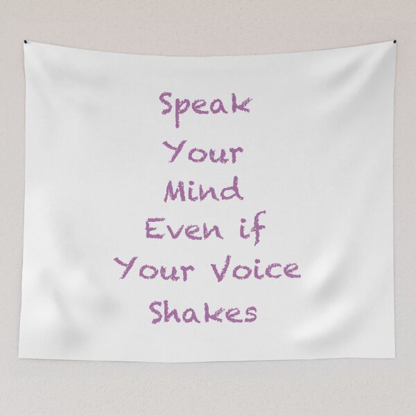 Item preview, Speak your mind even if your voice shakes. designed and sold by Johnsona chan.