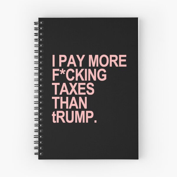 Item preview, I PAY MORE fucking TAXES THAN tRump - censored designed and sold by Thelittlelord.