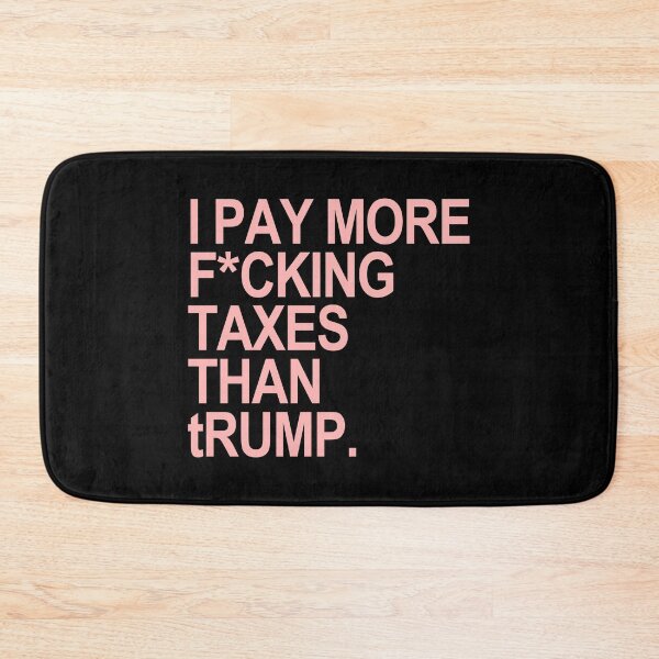 Item preview, I PAY MORE fucking TAXES THAN tRump - censored designed and sold by Thelittlelord.