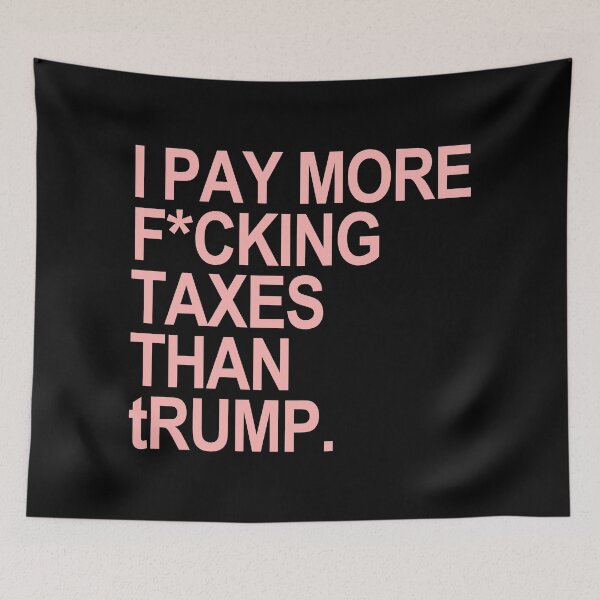 Item preview, I PAY MORE fucking TAXES THAN tRump - censored designed and sold by Thelittlelord.