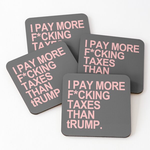 Item preview, Copy of I PAY MORE fucking TAXES THAN tRump - censored designed and sold by Thelittlelord.
